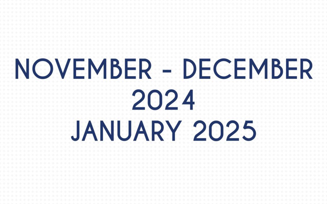 NOVEMBER – DECEMBER 2024 and JANUARY 2025